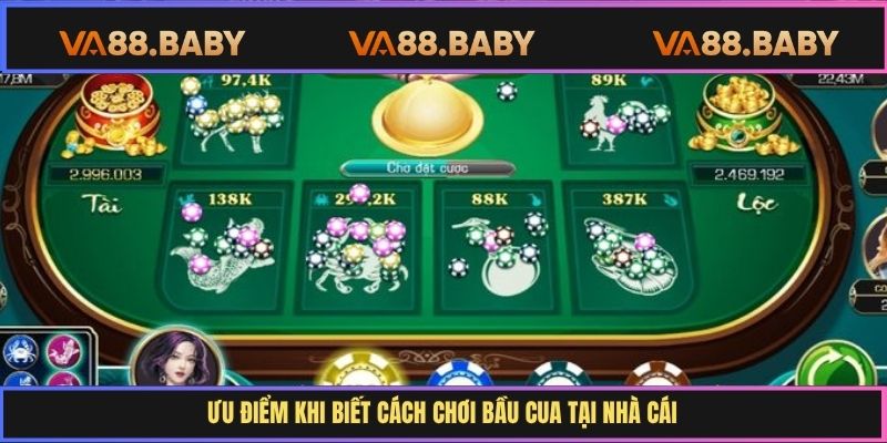 Ưu điểm khi biết cách chơi bầu cua tại nhà cái