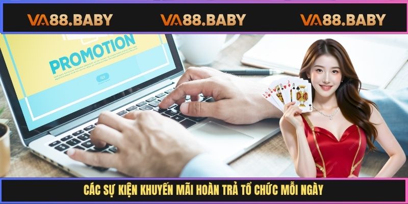 Các sự kiện khuyến mãi hoàn trả tổ chức mỗi ngày
