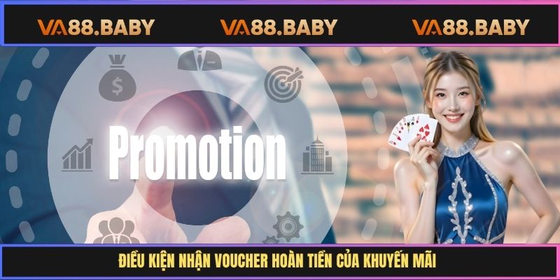 Điều kiện nhận voucher hoàn tiền của khuyến mãi 